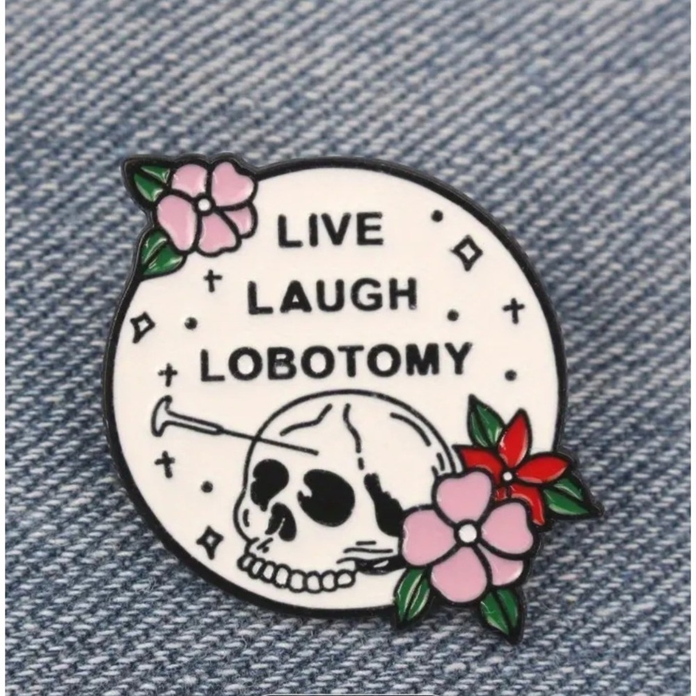 Live Laugh Lobotomy Enamel Pin Skull Floral Dark Humor Macabre Lapel Pin